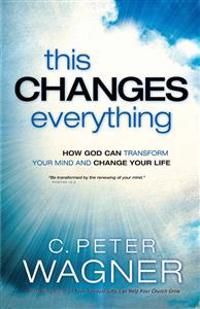 This changes everything - how god can transform your mind and change your l | 0:e upplagan