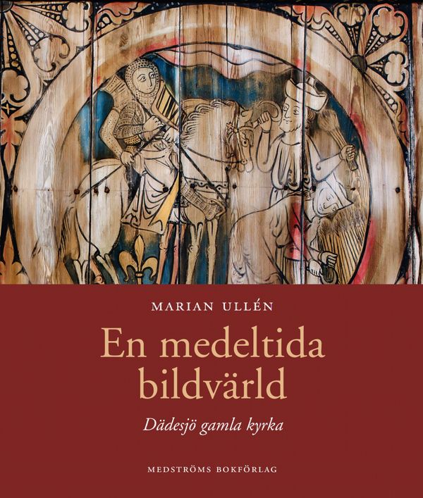 En medeltida bildvärld : Dädesjö gamla kyrka | 0:e upplagan