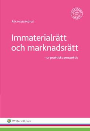 Immaterialrätt och marknadsrätt - ur praktiskt perspektiv | 1:a upplagan