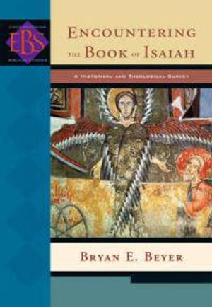 Encountering the book of isaiah - a historical and theological survey