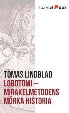 Lobotomi - Mirakelmetodens mörka historia | 0:e upplagan