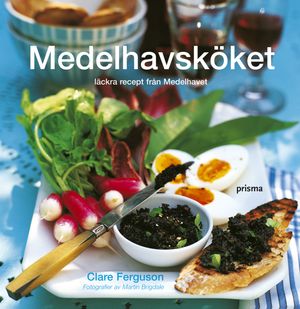 Medelhavsköket : Ljuvliga recept från värmen | 1:a upplagan