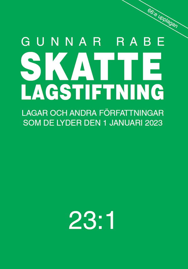 Skattelagstiftning 23:1 : Lagar och andra författningar som de lyder den 1 | 66:e upplagan