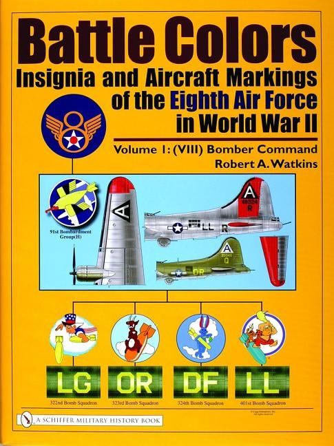 Battle colors: insignia and aircraft markings of the eighth air force in wo | 0:e upplagan