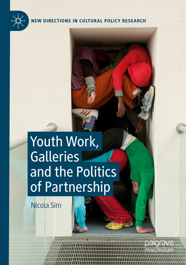 Youth Work, Galleries and the Politics of Partnership | 1:a upplagan
