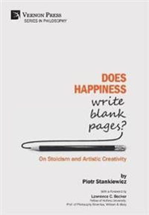 Does Happiness Write Blank Pages? On Stoicism and Artistic Creativity