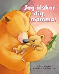 Jag älskar dig, mamma! | 1:a upplagan