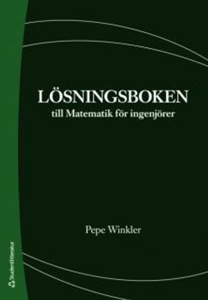 Lösningsboken till Matematik för ingenjörer | 3:e upplagan