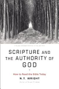 Scripture and the Authority of God: How to Read the Bible Today