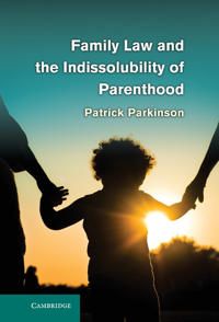 Family Law and the Indissolubility of Parenthood | 0:e upplagan