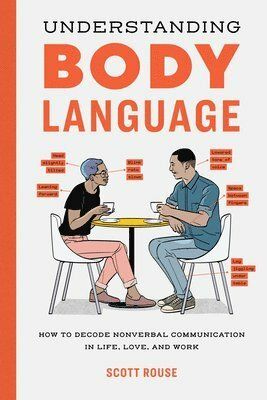 Understanding Body Language : How to Decode Nonverbal Communication in Life, Love, and Work | 1:a upplagan