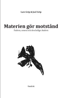 Materien gör motstånd : Fadern, sonen och den helige Anders | 0:e upplagan