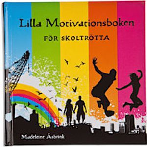 Lilla Motivationsboken för skoltrötta | 1:a upplagan