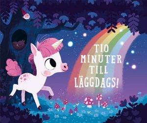 Tio minuter till läggdags!