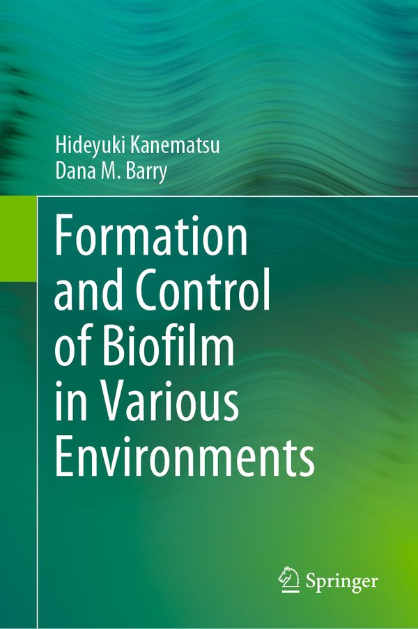 Formation and Control of Biofilm in Various Environments | 1:a upplagan
