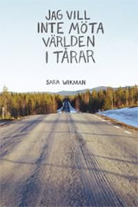 Jag vill inte möta världen i tårar | 1:a upplagan