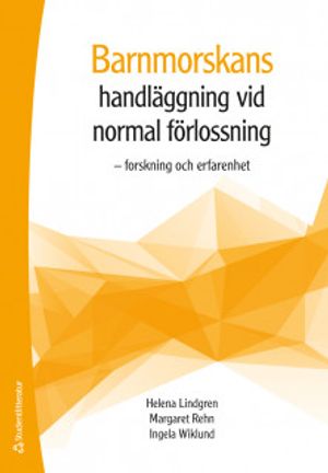 Barnmorskans handläggning vid normal förlossning - Forskning och erfarenhet |  2:e upplagan