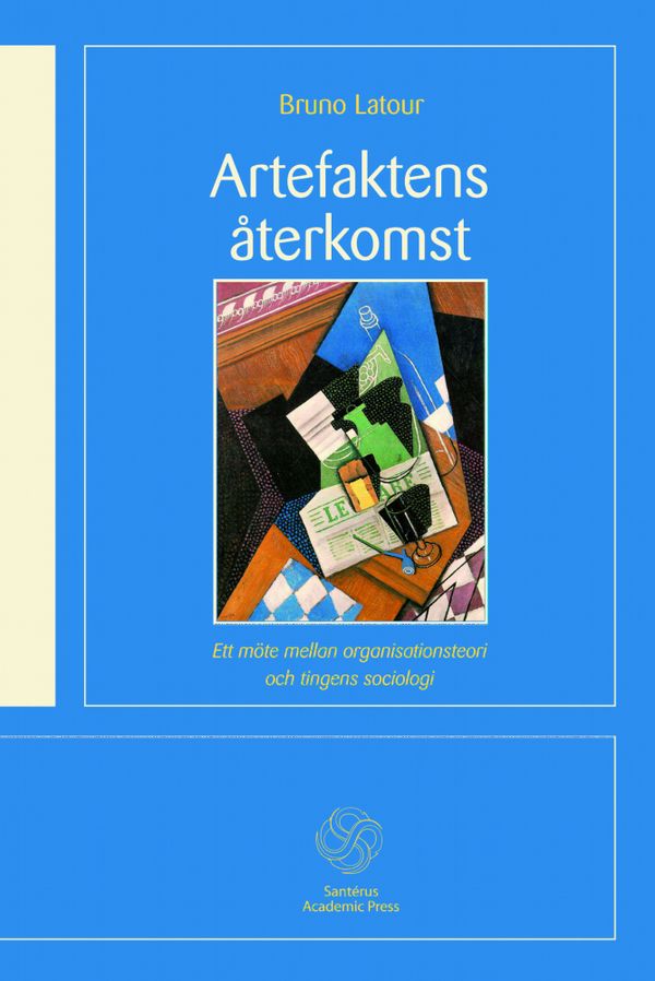 Artefaktens återkomst : ett möte mellan organisationsteori och tingens socio | 2:a upplagan