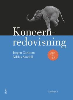 Koncernredovisning - Koncernredovisningens logik och teknik - Jörgen Carlsson - Niklas Sandell - Upplaga 3