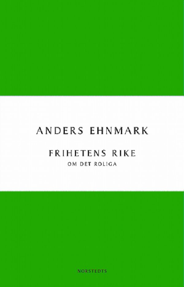 Frihetens rike : om det roliga | 1:a upplagan