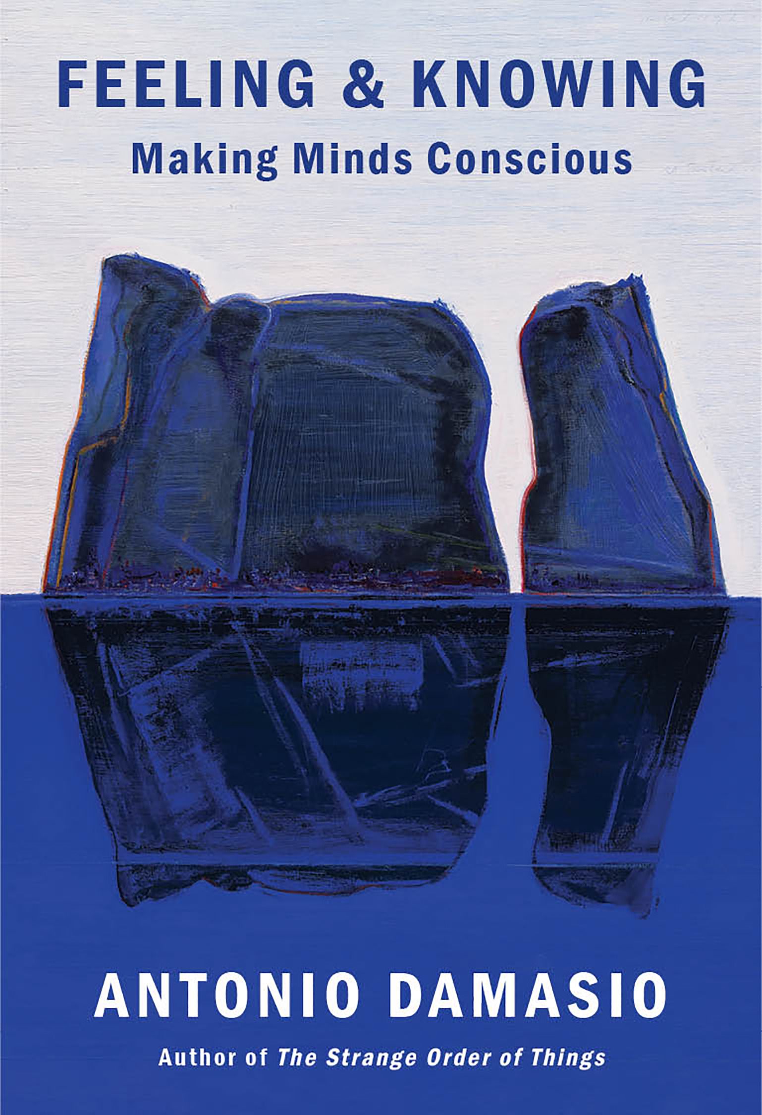 Feeling & Knowing - Antonio Damasio