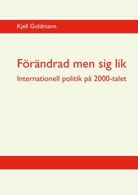 Förändrad men sig lik : världspolitiken på 2000-talet | 1:a upplagan