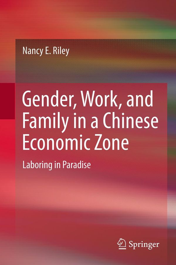 Gender, Work, and Family in a Chinese Economic Zone | 1:a upplagan