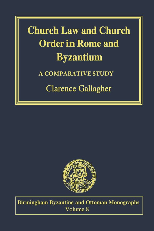 Church Law and Church Order in Rome and Byzantium | 1:a upplagan