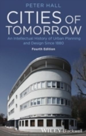 Cities of Tomorrow: An Intellectual History of Urban Planning and Design Si | 1:a upplagan