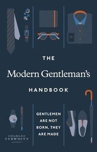 Modern Gentleman's Handbook - Gentlemen are not born, they are made | 0:e upplagan