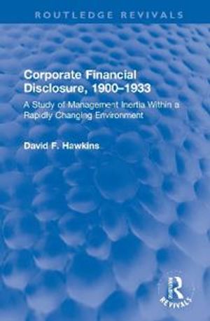 Corporate Financial Disclosure, 1900-1933 (Routledge Revivals) | 1:a upplagan