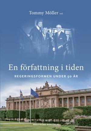 En författning i tiden : Regeringsformen under 50 år