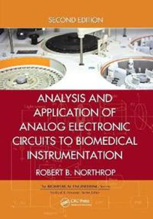 Analysis and Application of Analog Electronic Circuits to Biomedical Instrumentation