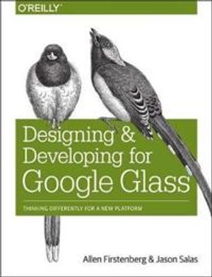 Designing and Developing for Google Glass | 1:a upplagan