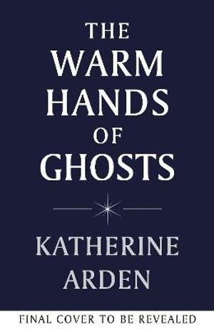 The Warm Hands of Ghosts