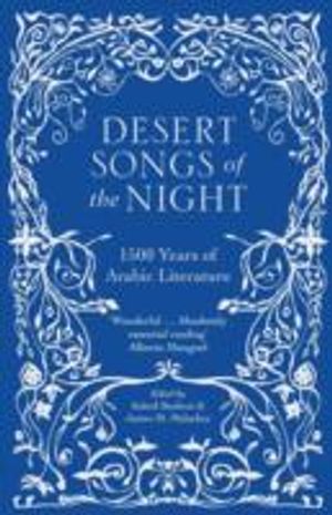 Desert Songs of the Night: An Anthology of Arabic Literature from Pre-Islam