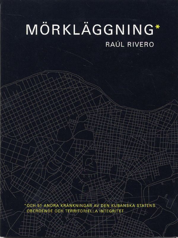 Mörkläggning : och 51 andra kränkningar av den kubanska statens oberoende | 1:a upplagan