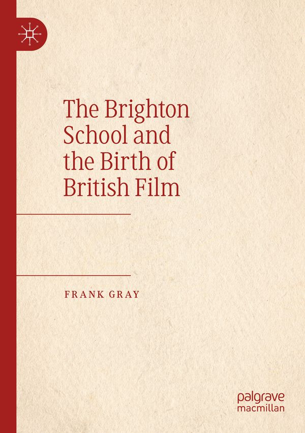 The Brighton School and the Birth of British Film | 1:a upplagan