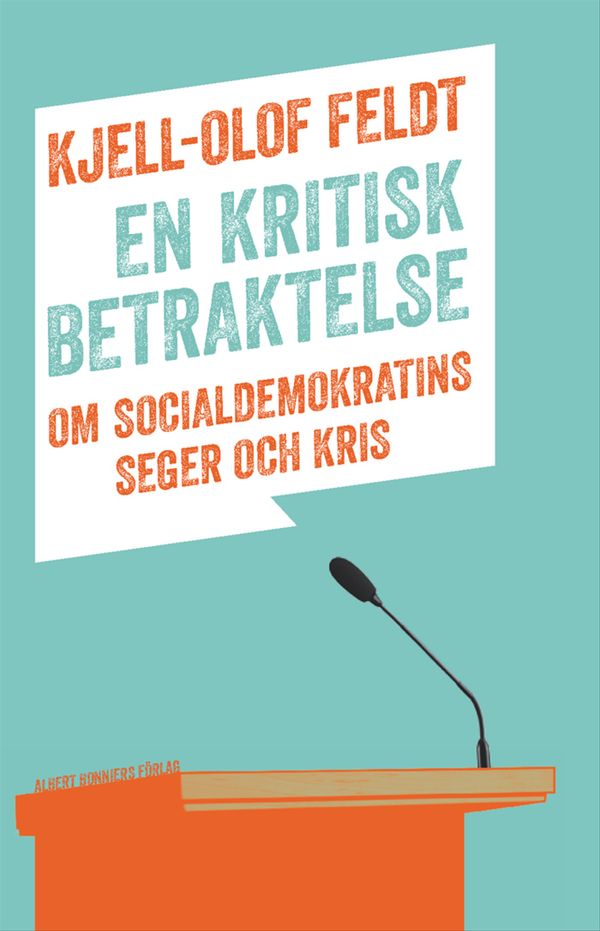 En kritisk betraktelse : om socialdemokratins seger och kris | 0:e upplagan