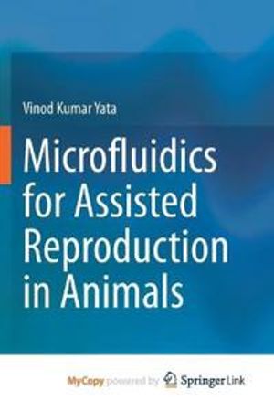 Microfluidics for assisted reproduction in animals | 1:a upplagan