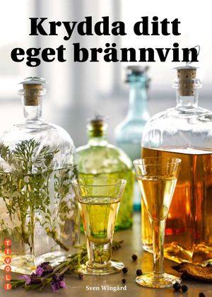 Krydda ditt eget brännvin | 1:a upplagan