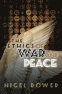 The Ethics of War and Peace: Cosmopolitan and Other Perspectives