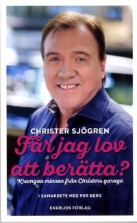 Får jag lov att berätta? : kramgoa minnen från Christers garage | 0:e upplagan