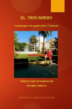 El Trocadero : Vandringar och upplevelser i Valencia | 0:e upplagan