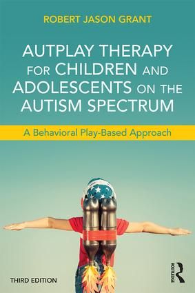 AutPlay Therapy for Children and Adolescents on the Autism Spectrum | 1:a upplagan