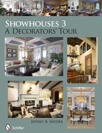 Showhouses 3 : A Decorators' Tour