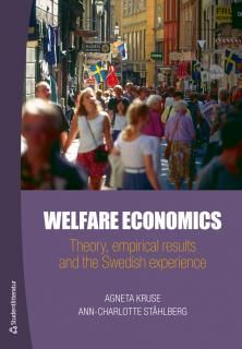 Welfare Economics : Theory, empirical results and the Swedish experience - Ann-Charlotte Ståhlberg - Agneta Kruse - Upplaga 1