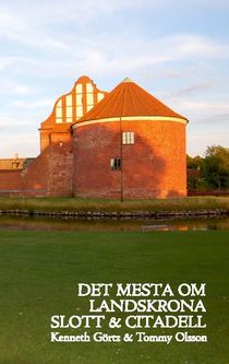 Det mesta om Landskrona Slott & Citadell