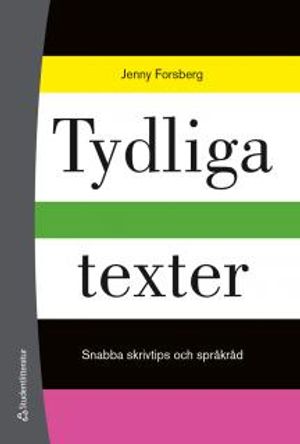 Tydliga texter - Snabba skrivtips och språkråd | 3:e upplagan