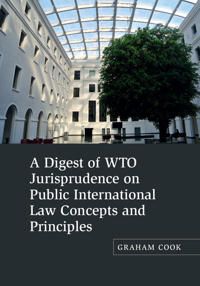 A Digest of WTO Jurisprudence on Public International Law Concepts and Principles | 0:e upplagan